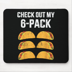 Funny Check Out My Six 6 Pack With Tacos For Cinco Mouse Mat