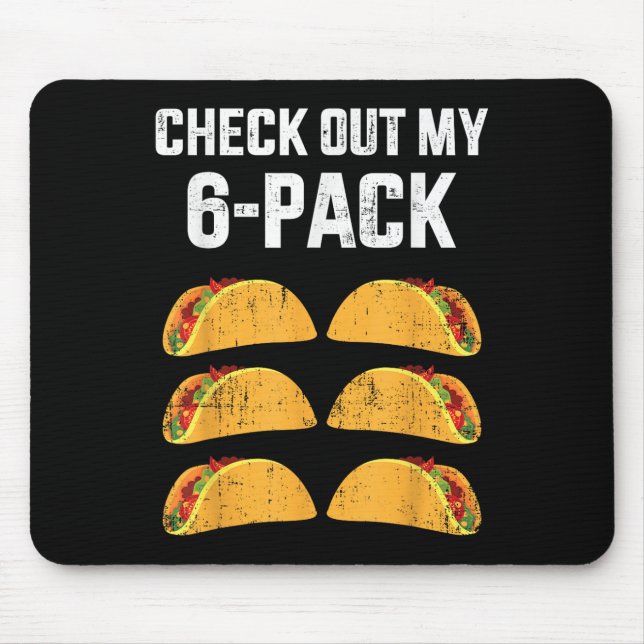 Funny Check Out My Six 6 Pack With Tacos For Cinco Mouse Mat (Front)