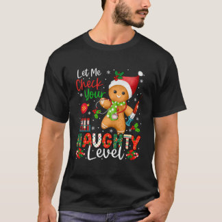 Funny Check Your Naughty Level Christmas Gingerbre T-Shirt
