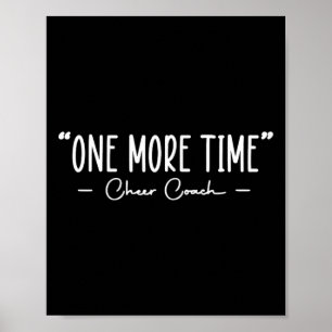 Funny Cheer Coach One More Time Cheerleading Quote Poster
