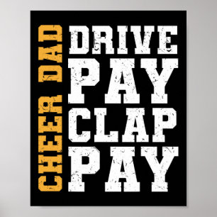Funny Cheer Dad Drive Pay Clap Pay  Poster