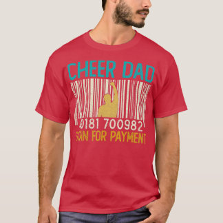 Funny Cheer Dad Scan For Payment Father's Day Mens T-Shirt