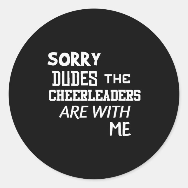 Funny Cheerleader Brother Sorry Dudes Gift Son Kid Classic Round Sticker (Front)