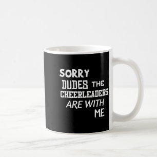 Funny Cheerleader Brother Sorry Dudes Gift Son Kid Coffee Mug