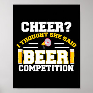 Funny Cheerleader Dad I Thought She Said Beer Comp Poster