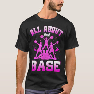 Funny Cheerleading All About That Base Cheer Leade T-Shirt