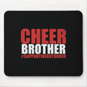 Funny Cheerleading Bro Cheer Brother Supportive Bu Mouse Mat