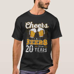 Funny Cheers And Beers To My 20 Years 20th T-Shirt