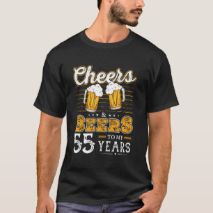 Funny Cheers And Beers To My 55 Years 55th Birthda T-Shirt