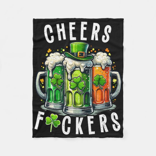 Funny Cheers Ers St Patricks Day Irish Drinking  Fleece Blanket (Front)
