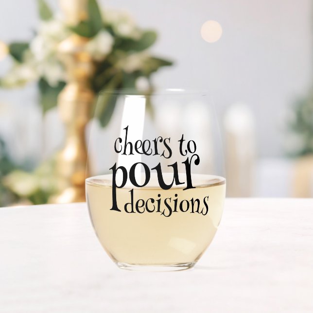 Funny Cheers to Pour Decisions  Stemless Wine Glass (Insitu (Wedding))