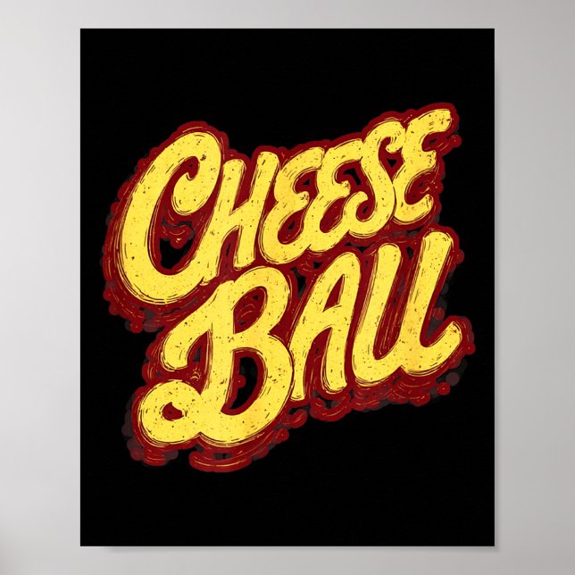Funny cheese ball statement graphic costume  poster (Front)