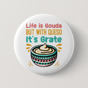 Funny Cheese Gouda Queso Food Pun 6 Cm Round Badge