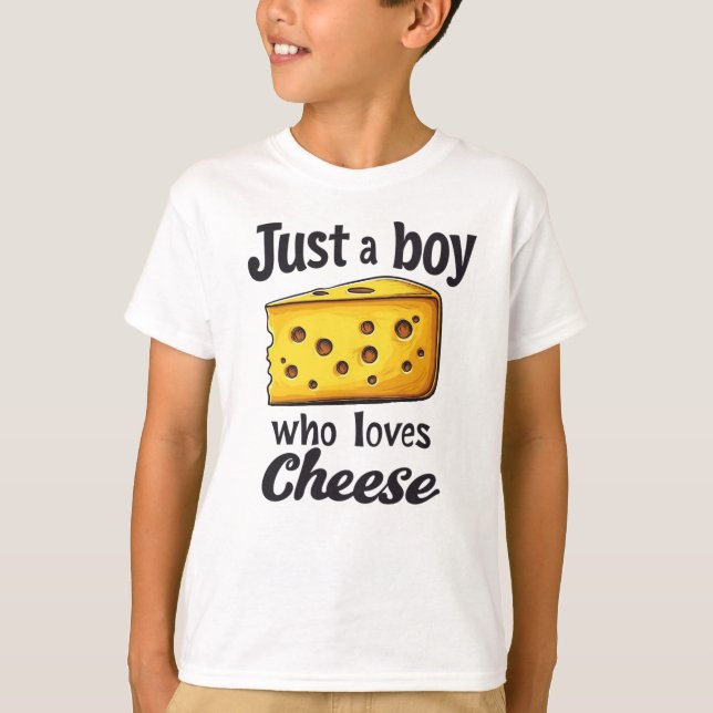Funny Cheese Lover Gift: Just a Boy Loves Cheese T-Shirt (Front)