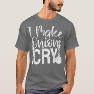 Funny Chef CookingI Make Onions Cry T-Shirt