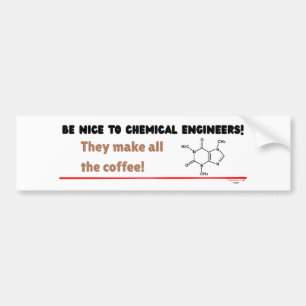 Funny Chemical Engineer — Be Nice to ChemE Bumper Sticker