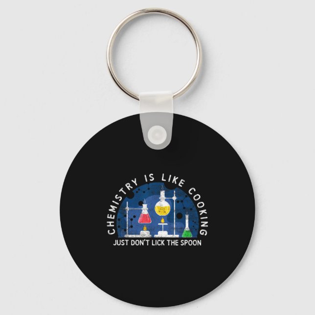 Funny Chemist Chemistry Is Like Cooking Science Ne Key Ring (Front)