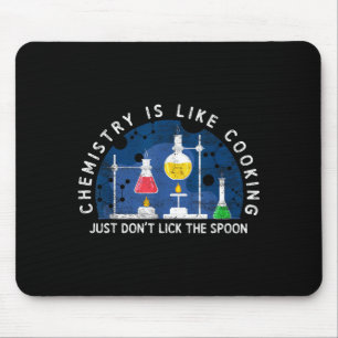 Funny Chemist Chemistry Is Like Cooking Science Ne Mouse Mat