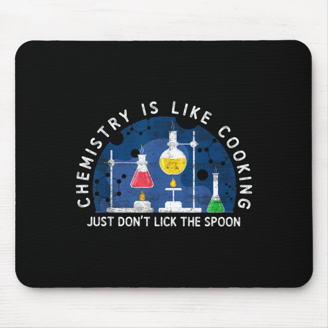 Funny Chemist Chemistry Is Like Cooking Science Ne Mouse Mat (Front)