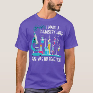 Funny Chemist Quote Joke Chemistry T-Shirt