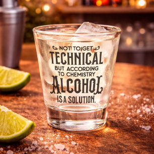 Funny Chemistry Alcohol Humour  Shot Glass