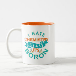 Funny Chemistry Class is Boron Science Teacher Gag Two-Tone Coffee Mug