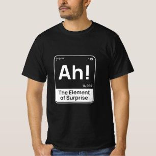 Funny Chemistry Design – Element of Surprise “Ah” T-Shirt