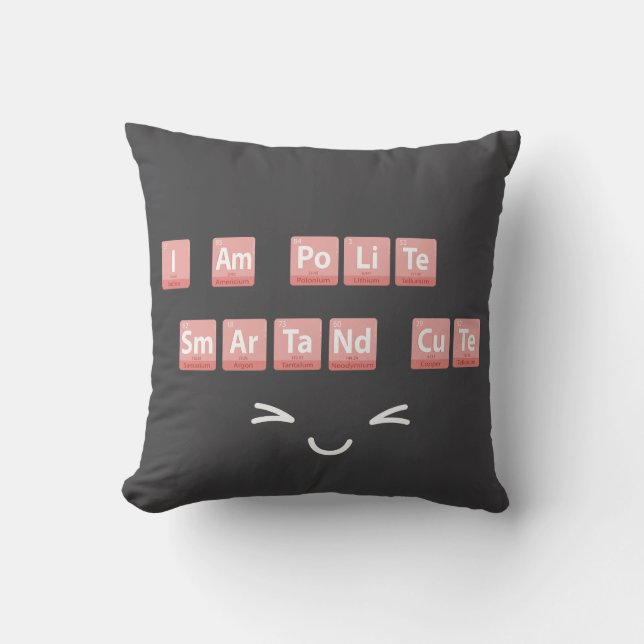 Funny Chemistry Elements Design Smart Cute Polite  Cushion (Front)