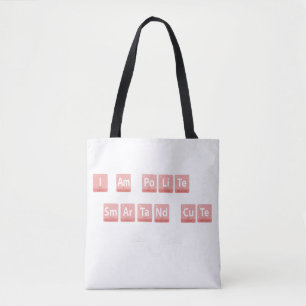 Funny Chemistry Elements Design Smart Cute Polite Tote Bag