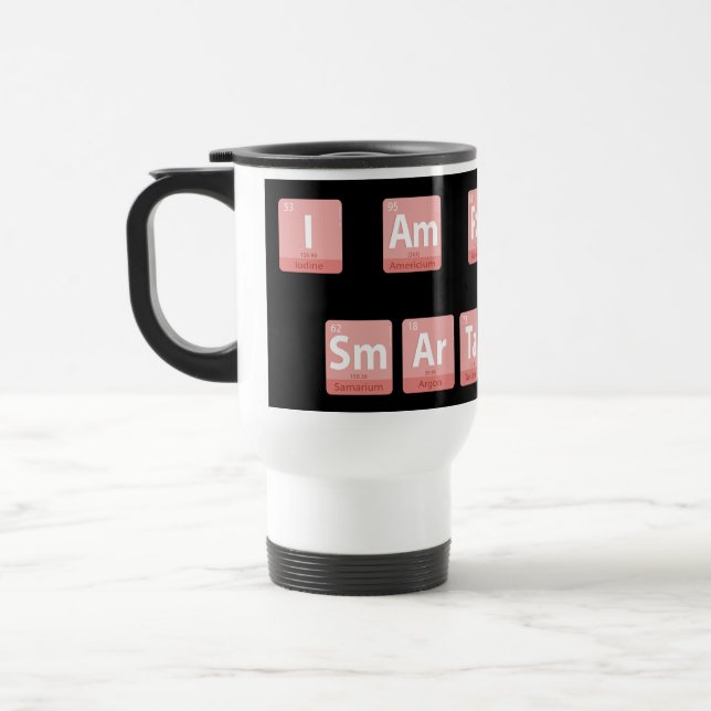 Funny Chemistry Elements Design Smart Cute Polite  Travel Mug (Left)