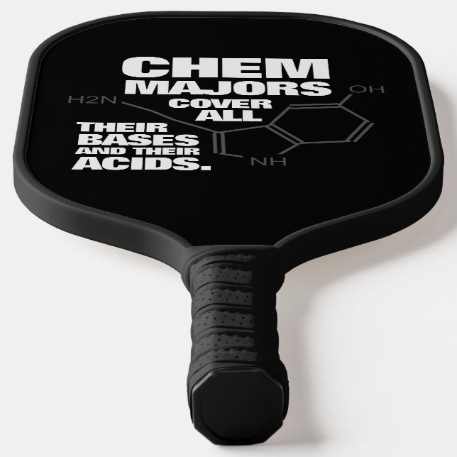 Funny Chemistry Majors Cover Their Bases ... Pickleball Paddle (Laydown)