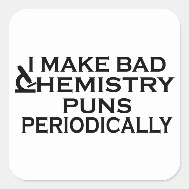 Funny chemistry quotes for chemist square sticker (Front)