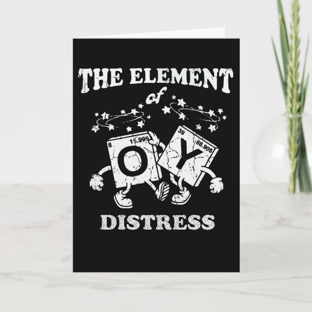 Funny Chemistry The Element of Distress Science Card (Front)