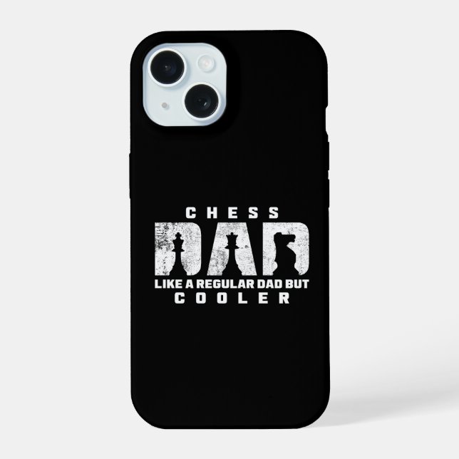 Funny Chess Dad Like A Regular Dad But Cooler iPhone 15 Case (Back)