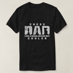 Funny Chess Dad Like A Regular Dad But Cooler T-Shirt