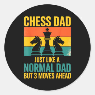 Funny Chess Dad Like Normal Dad Three Moves Ahead  Classic Round Sticker