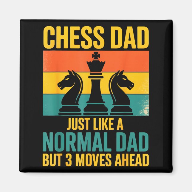 Funny Chess Dad Like Normal Dad Three Moves Ahead  Magnet (Front)