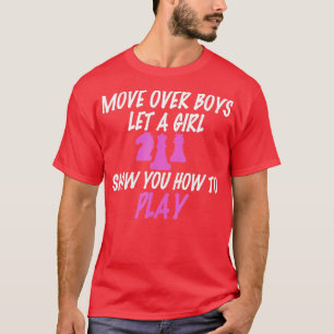Funny Chess Girl Move Over Boys Chess Player T-Shirt