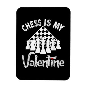 Funny Chess Is My Valentine Coach Player Fan Lover Magnet