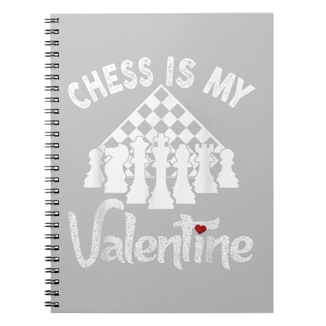 Funny Chess Is My Valentine Coach Player Fan Lover Notebook (Front)