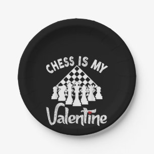 Funny Chess Is My Valentine Coach Player Fan Lover Paper Plate