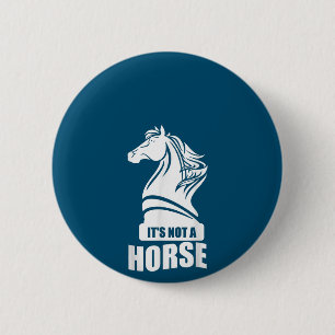 Funny Chess Its Not A Horse Knight Piece Player 6 Cm Round Badge