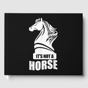 Funny Chess Its Not A Horse Knight Piece Player Guest Book