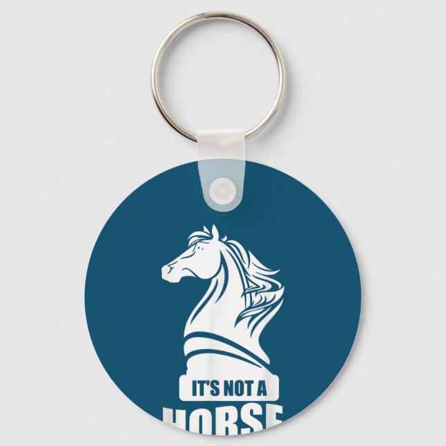 Funny Chess Its Not A Horse Knight Piece Player Key Ring (Front)