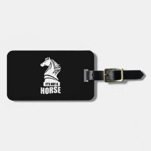 Funny Chess Its Not A Horse Knight Piece Player Luggage Tag