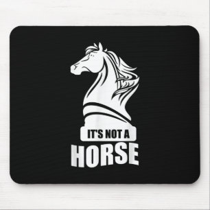 Funny Chess Its Not A Horse Knight Piece Player Mouse Mat
