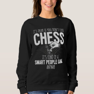 Funny Chess Player Chess Pieces I Sm People Game Sweatshirt