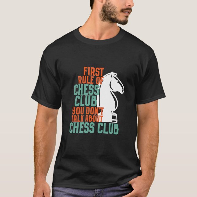 Funny Chess Player First Rule of Chess Club T-Shirt (Front)
