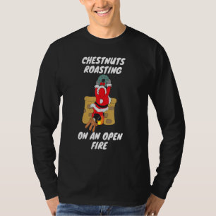 Funny Chestnuts Roasting On An Open Fire Christmas T-Shirt