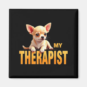 Funny Chi Chichi Puppy My Therast Chihuahua Dog Magnet